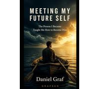 MEETING MY FUTURE SELF: The Person I Became Taught Me How to Become Him