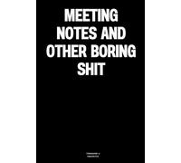 Meeting notes and other boring shit: The Notebook