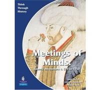 Meeting of Minds Islamic Encounters c.570 to 1750 Pupil's Book: A World Study Before 1900: Students Book (Think Through History) Riley, Michael (Auteur)