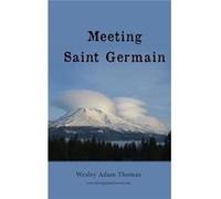 Meeting Saint Germain - Wesley Adam Thomas - River Sanctuary Publishing - Livre en Anglais Wesley Adam ThomasWesley Adam Thomas (Auteur)