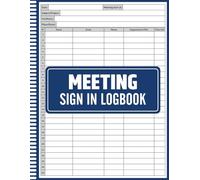 Meeting Sign In Logbook: Attendance Tracker for Meetings, Workshops, and Team Sessions, Sign-In Sheets for Daily Office Meetings and Organized Record ... for Meetings, Workshops, Seminars, and Events