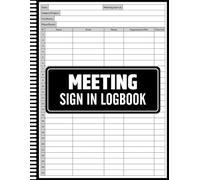 Meeting Sign In Logbook: Simple Sign-In Sheets for Daily Office Meetings and Organized Record Keeping, Meeting Register for Participant Information ... Book for Workshops, Seminars, and Events