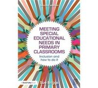 Meeting Special Educational Needs in Primary Classrooms by Briggs & Sue Adviser for Educational Develpoment Service & Warwickshire & UK Inconnu (Auteur)
