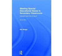 Meeting Special Educational Needs in Secondary Classrooms by Briggs & Sue Adviser for Educational Develpoment Service & Warwickshire & UK Unknown (Auteur)