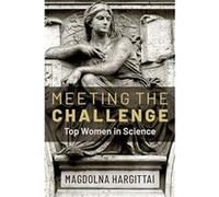 Meeting the Challenge - Hargittai Magdolna Research Professor Research Professor Budapest University of Technology and Economics - Oxford University Press Hargittai Magdolna Research Professor Researc