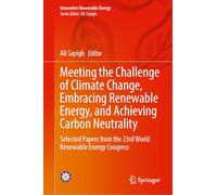 Meeting the Challenge of Climate Change, Embracing Renewable Energy, and Achieving Carbon Neutrality: Selected Papers from the 23rd World Renewable Energy Congress