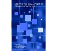 Meeting The Challenges of Primary Schooling by Lloyd Logan