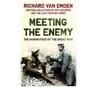 Meeting The Enemy: The Human Face Of The Great War
