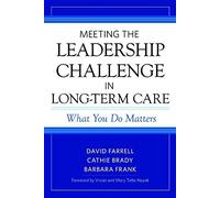Meeting The Leadership Challenge In Long-Term Care: What You Do Matters