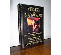 Meeting the Madwoman: An Inner Challenge for Feminine Spirit