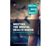 Meeting The Mental Health Needs Of Learners 11-18 Years