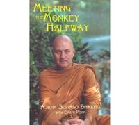 Meeting the Monkey Halfway Ajahn Sumano, Emily Popp (Auteur)