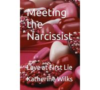 Meeting the Narcissist: Love at First Lie