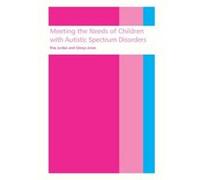 Meeting the Needs of Children With Autistic Spectrum Disorders Glenys Jones, Rita Jordan (Auteur)