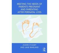 Meeting The Needs Of Parents Pregnant & Joann M O,leary, Jane Warland (Auteur)