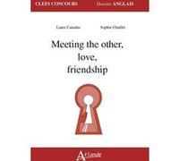 Meeting the other, love, friendship