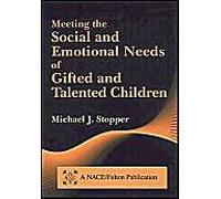 Meeting The Social And Emotional Needs Of Gifted And Talented Children