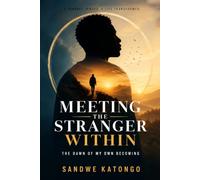 MEETING THE STRANGER WITHIN: The Dawn of My Own Becoming