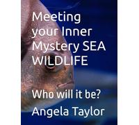 Meeting your Inner Mystery SEA WILDLIFE: Who will it be?