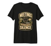 Meetings Could Have Been Silence Humour Bureau T-Shirt Haut de Gamme