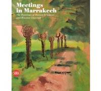 Meetings in Marrakech: The Paintings of Hassan El Glaoui and Winston Churchill Touria El Glaoui Touria El Glaoui (Auteur)