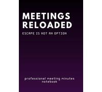 Meetings Reloaded, Escape Is Not an Option. professional but funny MEETING MINUTES NOTEPAD. great present to colleagues, friends, boss, teammates and ... minutes notepad. great present to everyone