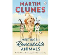 Meetings With Remarkable Animals: From the familiar and much-loved face on our television screens since the 1990s