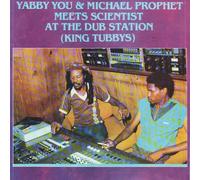 Yabby You & Michael Prophet - Meets Scientist at The Dub Station
