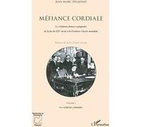 Jean-Marc Delaunay – Méfiance Cordiale – Vol. 2 : Les relations coloniales – Broché