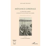 Jean‑Marc Delaunay – Méfiance cordiale – Les relations franco-espagnoles (Volume 1) – Broché
