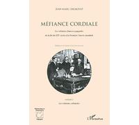 Jean-Marc Delaunay – Méfiance Cordiale – Vol. 2 : Les relations coloniales – Broché