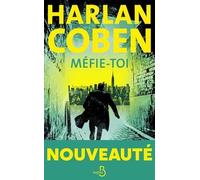 Méfie-toi: Le nouveau thriller culte d'Harlan Coben, Roman policier déjà Best Seller, Par l'une des stars du polar contemporain, Roman nouveauté 2024