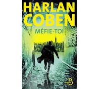 Méfie-toi: Le nouveau thriller culte d'Harlan Coben, Roman policier déjà Best Seller, Par l'une des stars du polar contemporain, Roman nouveauté 2024