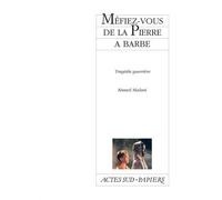 Mefiez-Vous De La Pierre A Barbe - Tragedie Guerriere