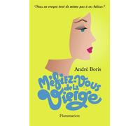 Méfiez-vous de la vierge Vous ne croyez tout de même pas à ces bêtises ? - André Boris - Flammarion - broché - Roman