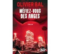 Olivier Bal – Méfiez-vous des anges – Roman – Broché