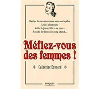 Méfiez-vous des femmes ! Catherine Euvrard (Auteur)