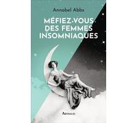 Méfiez-vous des femmes insomniaques Annabel Abbs (Auteur), Béatrice Vierne (Traduction)