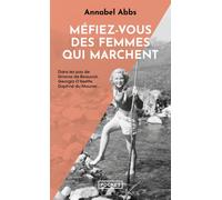 Méfiez-vous des femmes qui marchent - Annabel Abbs - Pocket - Poche - Récit