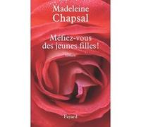 Méfiez-vous des jeunes filles ! Madeleine Chapsal (Auteur)