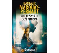Méfiez-vous des morts - Nathalie Marquay-Pernaut - Belladone - broché - Roman