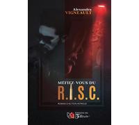 Méfiez-vous du R.I.S.C - Alexandra Vigneault - Du Tullinois - broché - Roman