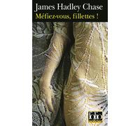 Méfiez-vous, fillettes ! - James Hadley Chase - Gallimard - Poche - Roman