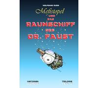 Mefistopel und das Raumschiff des Doktor Faust:: Roman-Trilogie - Teil 3