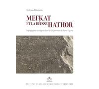 Mefkat et la déesse Hathor. Topographie et religion dans la IIIe province de Basse Égypte - Sylvain Dhennin - Inst.français Archeologie Orientale Du Caire - broché - Essai