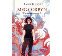 Meg Corbyn - L'Intégrale 2 - Anne Bishop - Bragelonne - relié - Roman