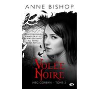 Anne Bishop – Meg Corbyn, Tome 2 : Volée noire – Roman – Bragelonne