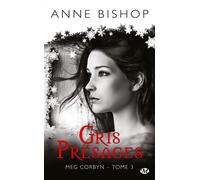 Anne Bishop – Meg Corbyn, Tome 3 : Gris présages – Poche – Roman