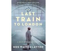 Meg Waite Clayton The Last Train to London (Poche)