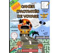 Méga cahier d'activités de voyage: livre de jeux et coloriages enfants 6 à 10 ans | grand format | labyrinthe, sudoku, chasse au trésor, points à ... pour développer l'autonomie de votre enfant